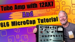 Tube Amplifier with 12AX7 and 6L6  MicroCap Tutorial microcaptutorial 6L612AX7 vacuumtube [upl. by Wardlaw]