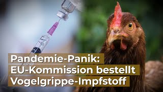 PandemiePanik EUKommission bestellt VogelgrippeImpfstoff [upl. by Sig31]