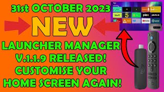 🔥 October 31st 2023  New Launcher Manager 119 Released  Customize Your Firestick Home Screen 🔥 [upl. by Ogires738]