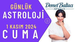 Bugün 1 Kasım 2024 Cuma günlük burç yorumu Astrolog Demet Baltacı astroloji burç günlük haber [upl. by Dwane263]