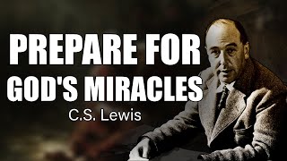 Gods Unexpected Miracles Your Breakthrough is Near  CS Lewis [upl. by Kirred]