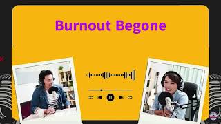 Burnout Begone  Your Guide to Recognizing Preventing and Overcoming Burnout [upl. by Arihsak]