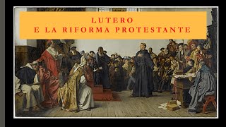 Lutero e la riforma protestante [upl. by Kjersti]