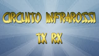 CIRCUITO DIODI INFRAROSSI TX e RX [upl. by Ahsinotna]