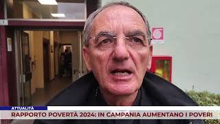 ATTUALITÀ RAPPORTO POVERTÀ 2024 IN CAMPANIA AUMENTANO I POVERI [upl. by Shaylyn]