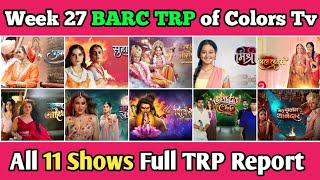 Colors Tv BARC TRP Report of Week 27  All 11 Shows Full TRP Report [upl. by Quennie73]