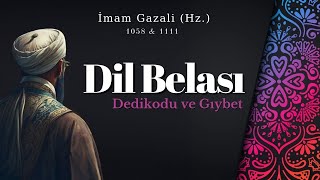 Dil Belası  Dedikodu  Gıybet  İmam Gazali Hz  Antik Kütüphane [upl. by Azeel506]