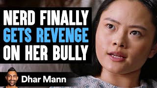 NERD Finally GETS REVENGE On Her BULLY  Dhar Mann Studios [upl. by Iline861]