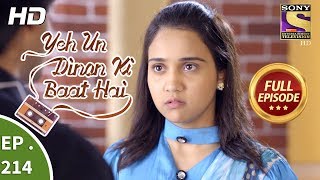 Yeh Un Dinon Ki Baat Hai  Ep 214  Full Episode  28th June 2018 [upl. by Mckale]