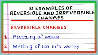 REVERSIBLE AND IRREVERSIBLE CHANGES  5  10 EXAMPLES OF REVERSIBLE AND IRREVERSIBLE CHANGES [upl. by Marlette]