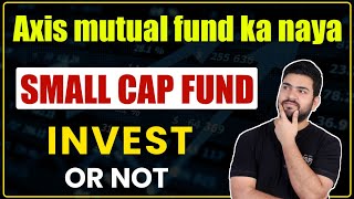 Axis Mutual Fund  Axis Small Cap Fund  Axis Nifty Small Cap 50 Index Fund 2022  NFO Review [upl. by Eitsym]