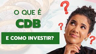 O que é CDB e Como Investir [upl. by Ahsenra]