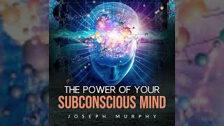 The Power of Your Subconcious Mind  FULL Audiobook by Joseph Murphy [upl. by Publia]