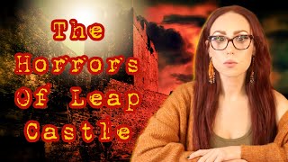 The Dark History amp Horrors Of Leap Castle [upl. by Ahsain]