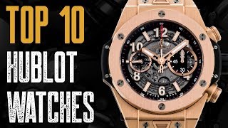 Top 10 Best Hublot Watch To Buy 2019 [upl. by Urita]