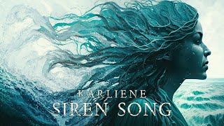 Karliene  Siren Song [upl. by Lamak]