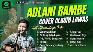 ADLANI RAMBE FULL ALBUM LAGU CAFFE POPULER 2023  ADLANI RAMBE COVER TIARA DERMAGA SEBERKAS SINAR [upl. by Nwahsal132]