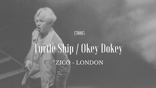 170105 Turtle Ship  Okey Dokey  ZICO  LONDON [upl. by Yaffit]