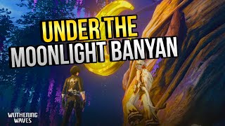 Under The Moonlight Banyan  Side Quests 【Wuthering Waves】 [upl. by Kalbli]