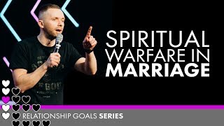 Spiritual Warfare in Marriage  RelationshipGoals Part 3 [upl. by Yelmene]