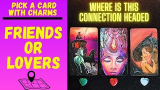 👥️️💕FRIENDS OR LOVERS WHERE IS THIS CONNECTION HEADED❤️‍🔥👥️️🔮CHARMTAROT PICK A CARD🔮 [upl. by Eivets]