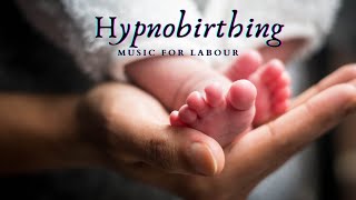 Hypnobirthing Music For Labour  Hypnobirthing Meditation amp Relaxation Music [upl. by Eveiveneg]