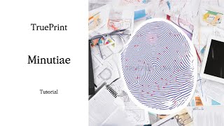 TruePrint Tutorial  Minutiae [upl. by Ide]