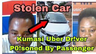 BREAKING KUMASI UBER DRIVER P0SONED AND CAR STOLEN🔥 [upl. by Nanny]