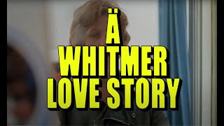 A WHITMER LOVE STORY [upl. by Lew821]