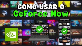 COMO USAR o GEFORCE NOW PC e CELULAR 🔥✅️ [upl. by Icyaj734]