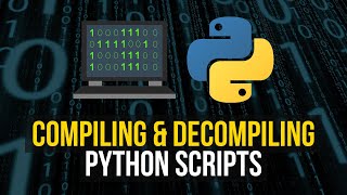 Compiling amp Decompiling Python Scripts [upl. by Artenra126]