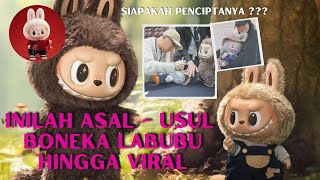 SI BONEKA LABUBU VIRAL YG BANYAK PENGGEMARNYA INILAH ASALUSUL DAN SANG PENCIPTANYA THE MONSTERS [upl. by Eelyak]