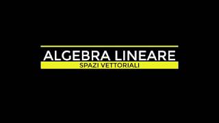 ALGEBRA LINEARE  SPAZI VETTORIALI  SOMMA amp SOMMA DIRETTA TRA SOTTOSPAZI part 3 [upl. by Ymled]