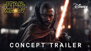 Star Wars Episode X  NEW JEDI ORDER  Concept Trailer  Star Wars May 2026  4K [upl. by Ennaerb]