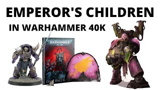 Emperors Children an Army Overview in Warhammer 40K  Chaos Space Marines Strategy [upl. by Negaet]