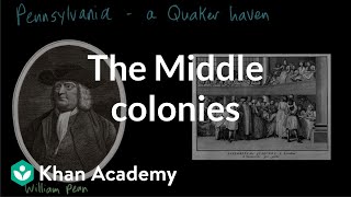 The Middle colonies  Period 2 16071754  AP US History  Khan Academy [upl. by Augusta]