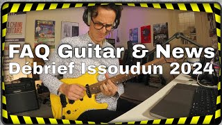 FAQ Guitar amp News  Débrief Festival Guitare Issoudun 2024 [upl. by Siclari51]