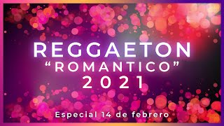 ❤️REGGAETON MIX ROMANTICO 2021😏  Para hacer el delicioso [upl. by Atiluap590]