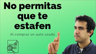 Qué hacer al comprar un AUTO USADO 🚫Para que no te ESTAFEN [upl. by Buffum]