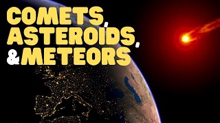 Comets Asteroids and Meteors  Learn all about what they are made of and how they differ [upl. by Mulford]