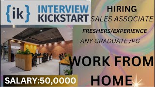 WORK FROM HOME INTERVIEW KICKSTART HIRING FRESHERS SALES ASSOCIATE ROLE ANY GRADUATE CAN APPLY [upl. by Aili]