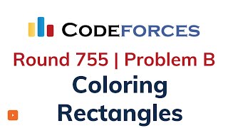 B Coloring Rectangles  Codeforces Round 755  Solution with Explanation  C Code [upl. by Aihsein]