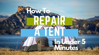 How To Repair a Tent in Minutes [upl. by Gaut]