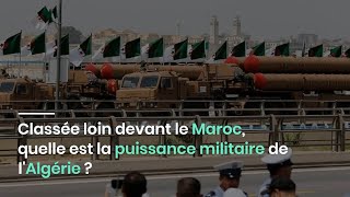 Classée loin devant le Maroc quelle est la puissance militaire de lAlgérie [upl. by Vihs581]