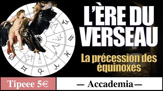 Histoire et Mythologie épisode 2  Lère du Verseau et la précession des équinoxes [upl. by Edalb]