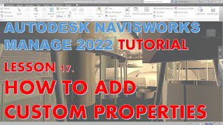 NAVISWORKS MANAGE 2022 TUTORIAL LESSON 17 HOW TO ADD CUSTOM PROPERTIES [upl. by Dacie946]