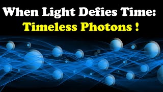 Einstein Was Right  Why Photons Are Time Travelers [upl. by Atews104]