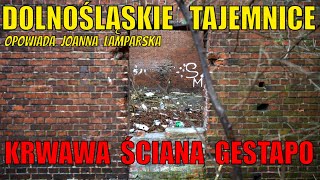 Krwawa ściana gestapo Dolnośląskie Tajemnice odc 194 Opowiada Joanna Lamparska [upl. by Merrie]