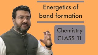 Energetics of bond formation class 11 [upl. by Alphonse]