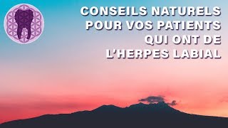 Conseils Naturels pour vos Patients qui ont de lHerpès Labial [upl. by Danna]